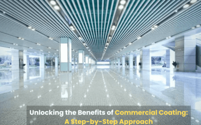 Unlocking the Benefits of Commercial Coating: A Step-by-Step Approach